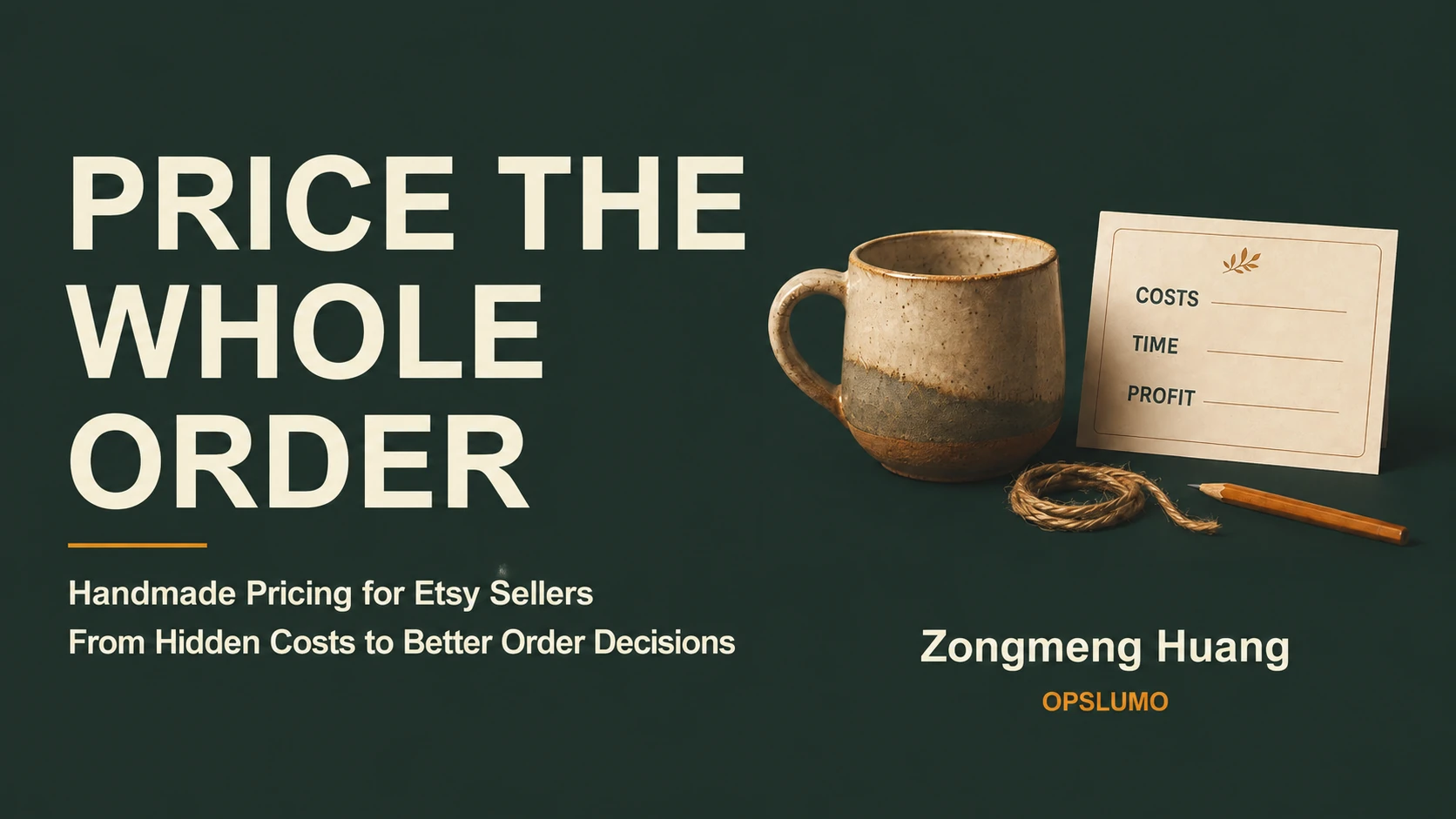 Landscape adaptation of the Price the Whole Order companion book cover, with a ceramic mug and Costs, Time, Profit card; book sold separately